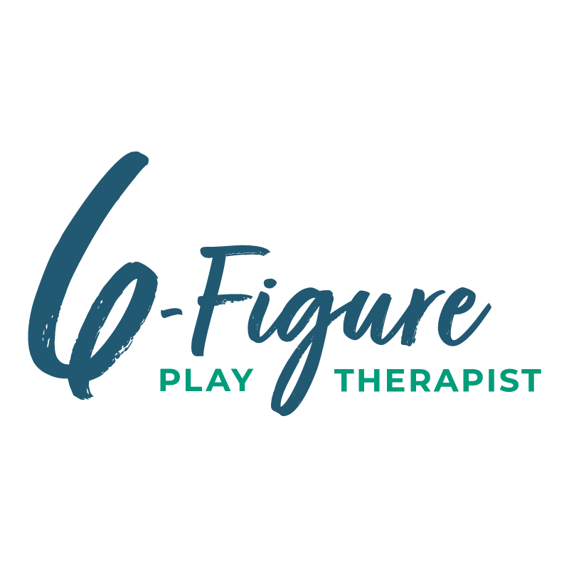 Six-Figure Play Therapist